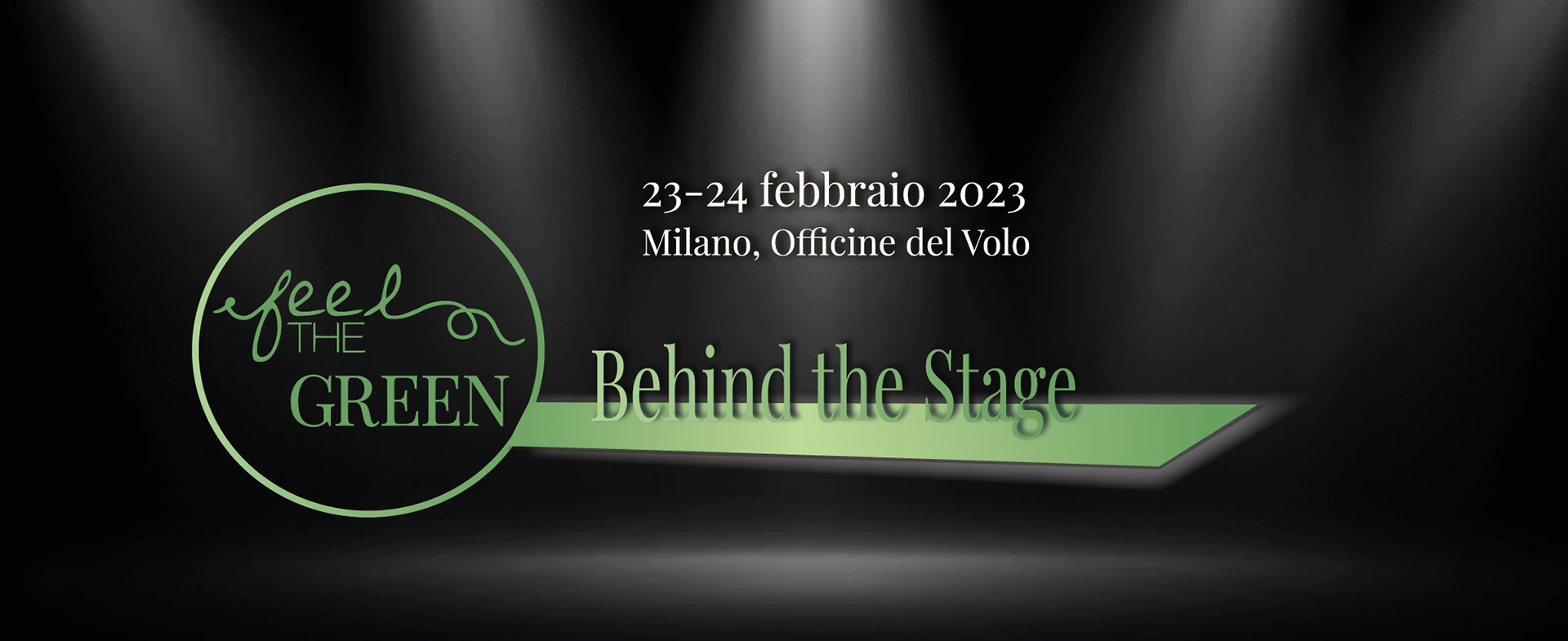 feel the green behind the stage with date